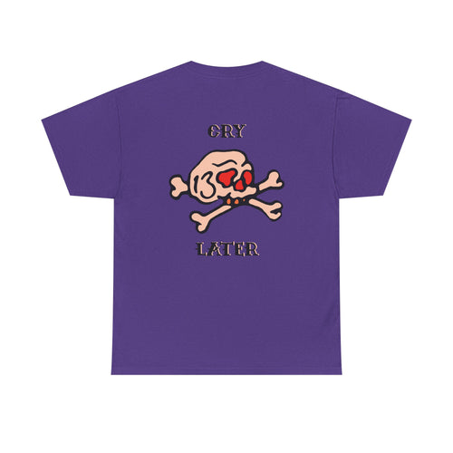 Cry Later Tee